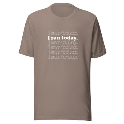 I Ran Today Cotton Unisex t-shirt